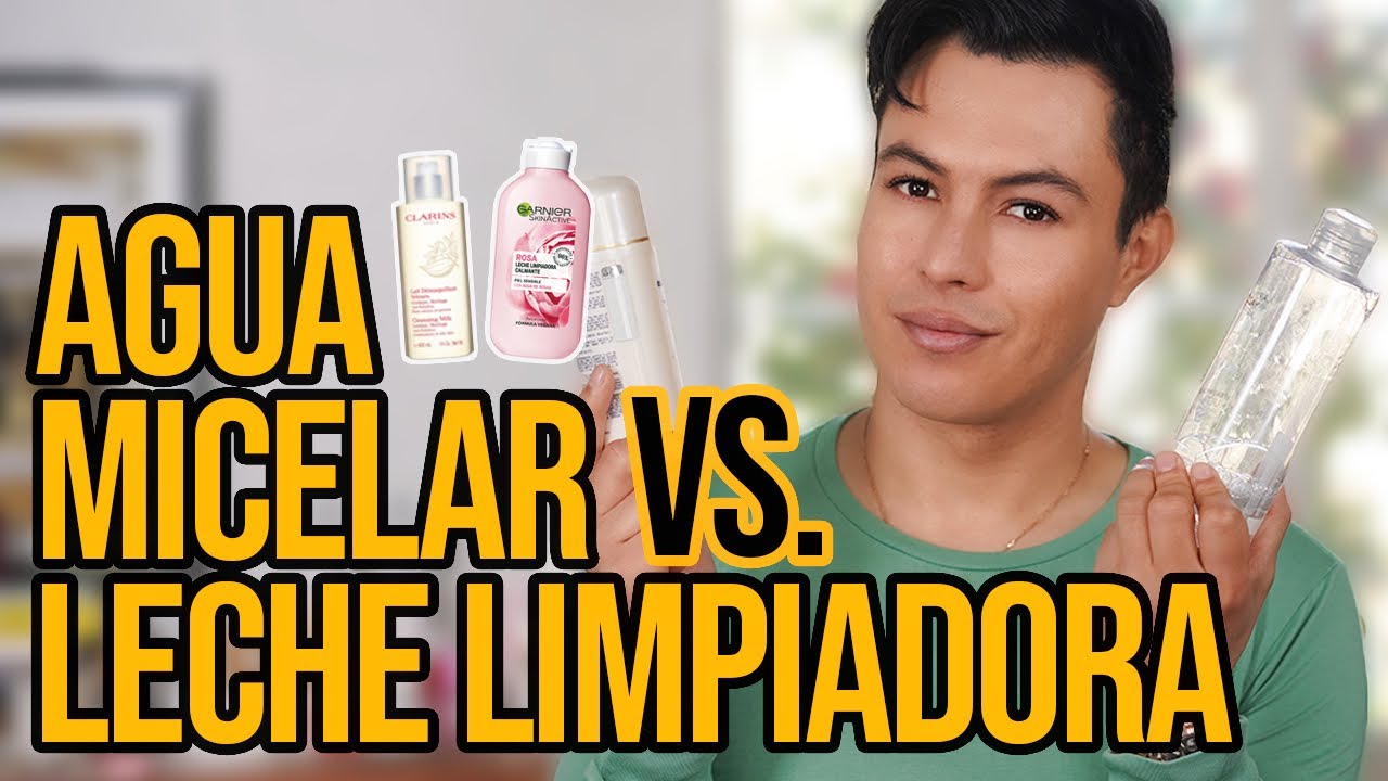 Leche Limpiadora Vs Agua Micelar ¿Cúal es Mejor Para Ti?