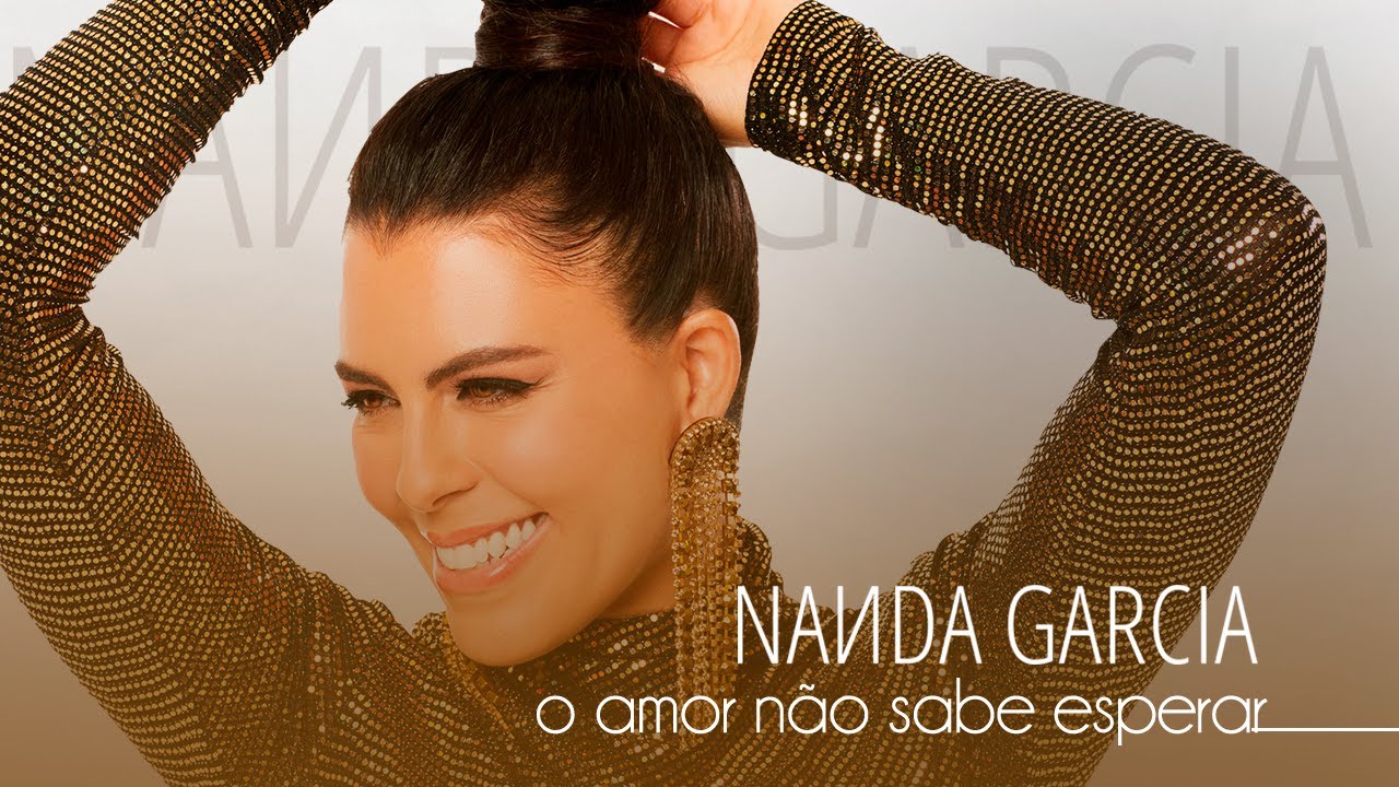 Nanda Garcia -  O Amor N&atilde;o Sabe Esperar
