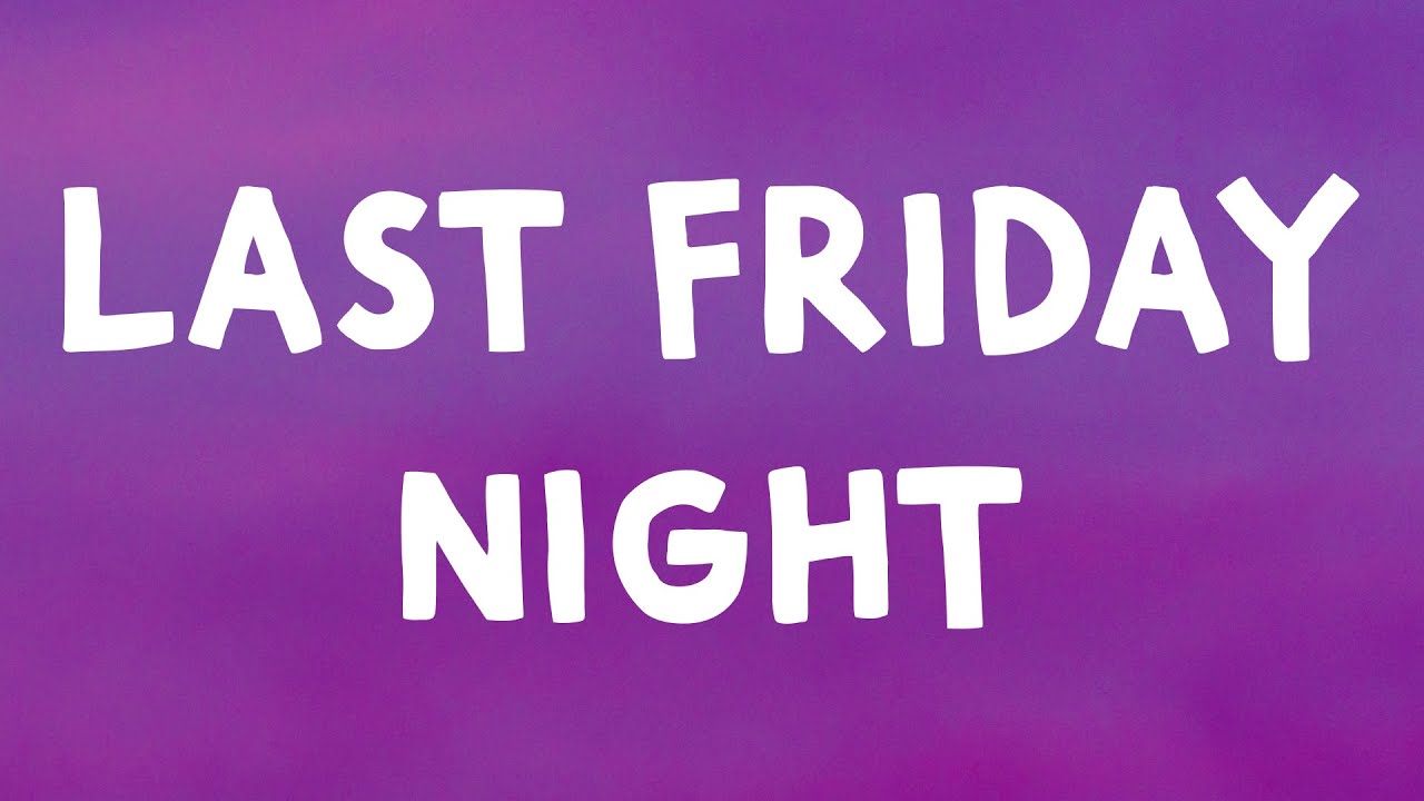 Katy Perry - Last Friday Night (Lyrics)