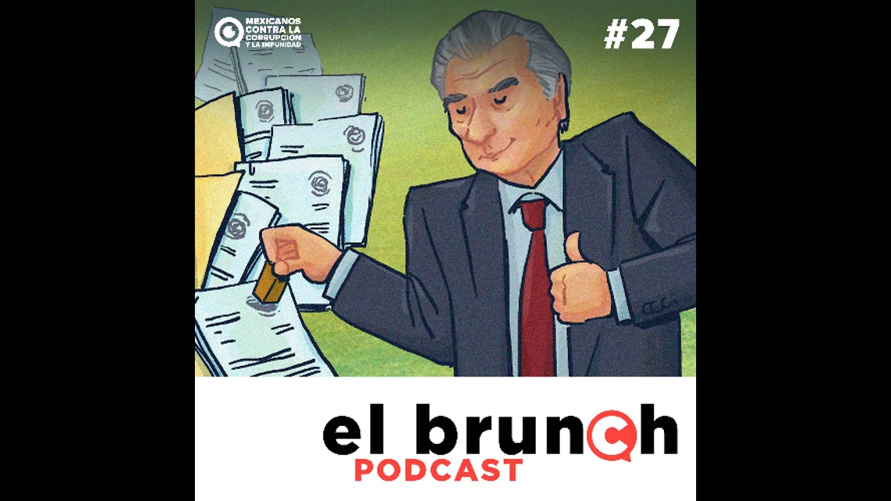 El Brunch - Adán Augusto y la Estafa Maestra - (Episodio 27)
