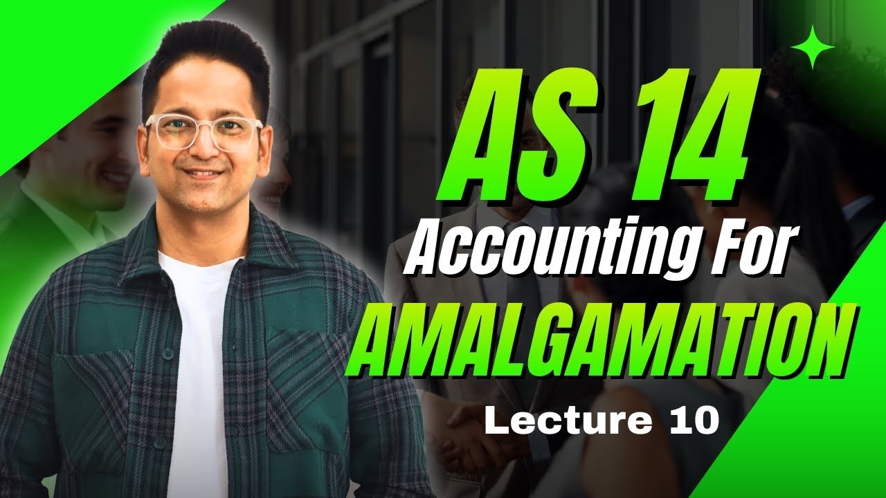 AS 14 - Accounting for Amalgamation | Lecture 10 | CA Raj K Agrawal