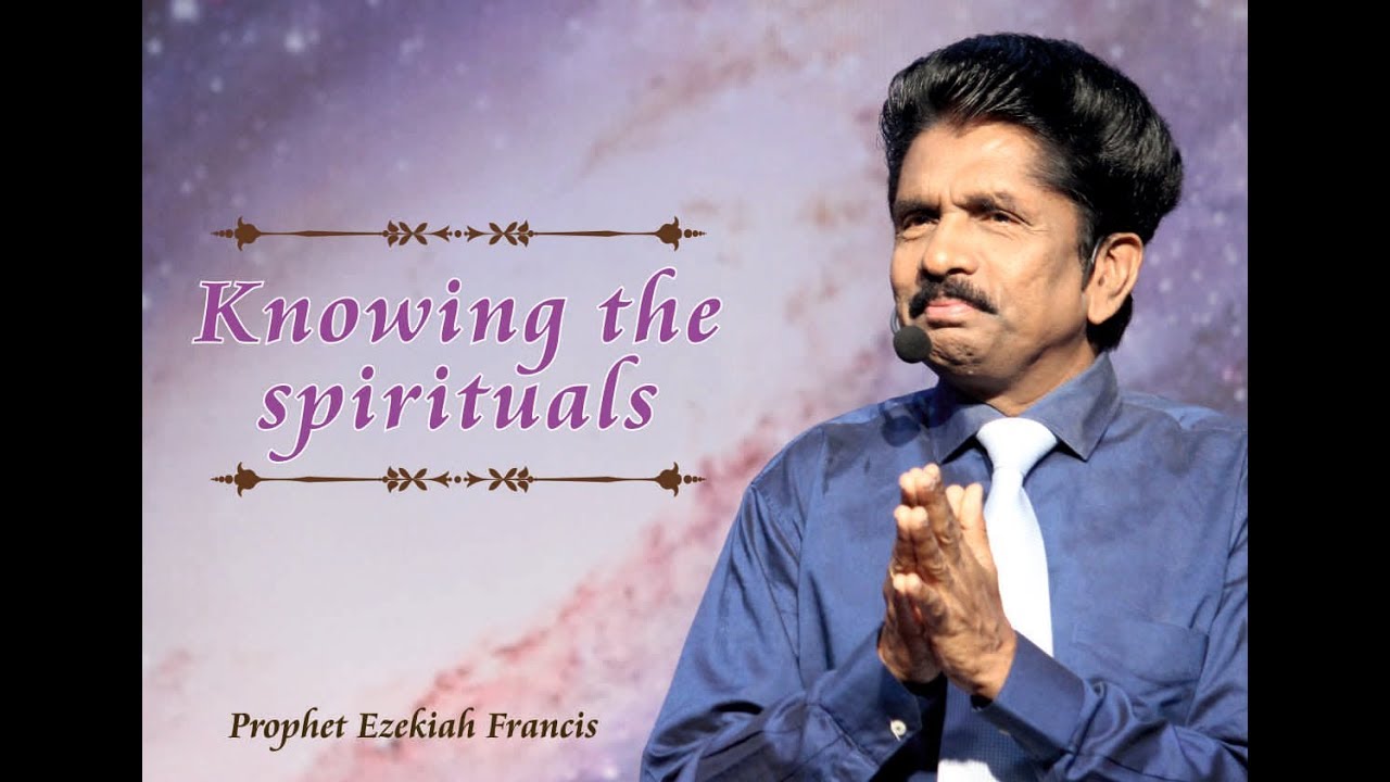 Knowing the spirituals | Prophet Ezekiah Francis | Short Term Intensive Course 2017