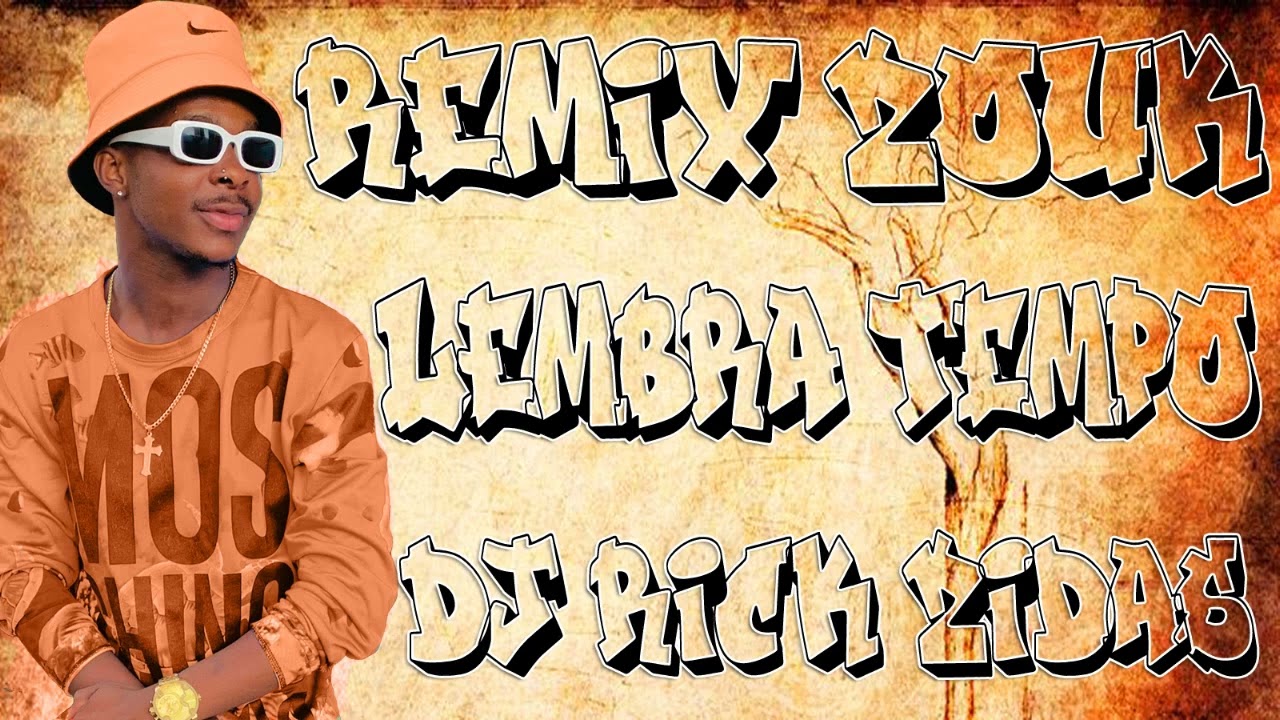 Remix Zouk Lembra Tempo By Dj Rick Zidas