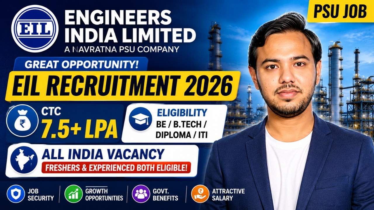 EIL Recruitment 2026 | PSU Jobs | CTC 7.5 LPA | All India Vacancy | Male/Female Eligible