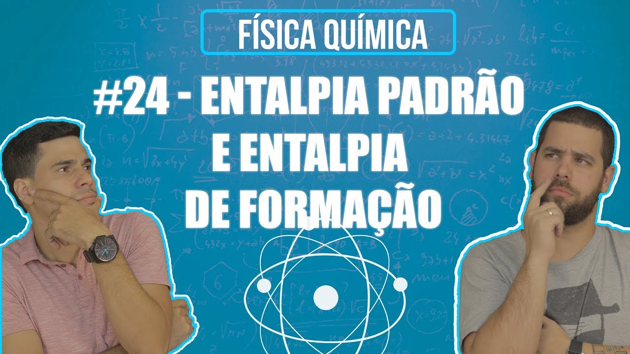 Química Simples #24 - Entalpia Padrão e Entalpia de Formação
