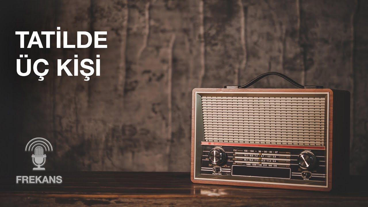 Youtube'da İlk - Radyo Tiyatrosu - Tatilde üç kişi #arkasıyarın #radyotiyatrosu