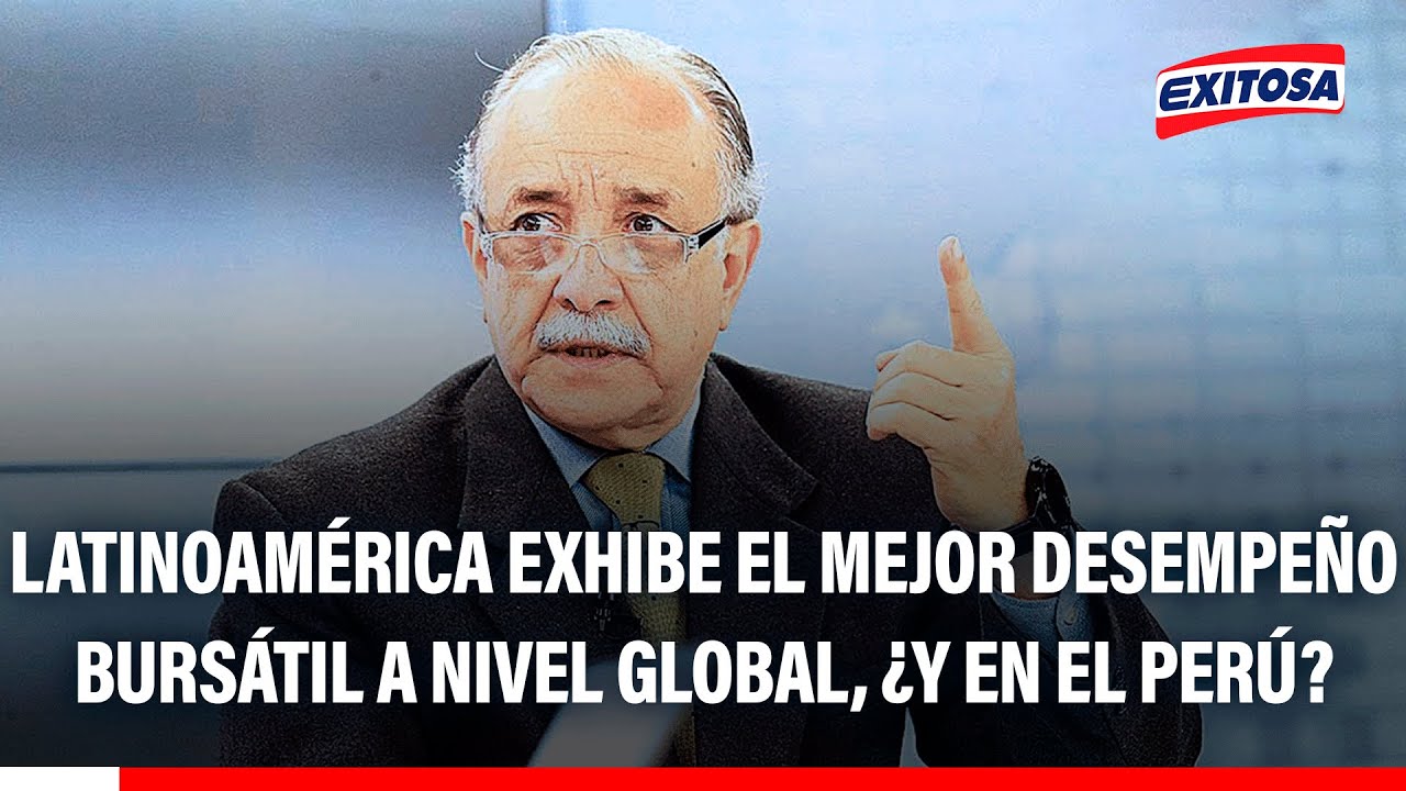 🔴🔵 Latinoamérica exhibe el mejor desempeño bursátil a nivel global, ¿y en el Perú?