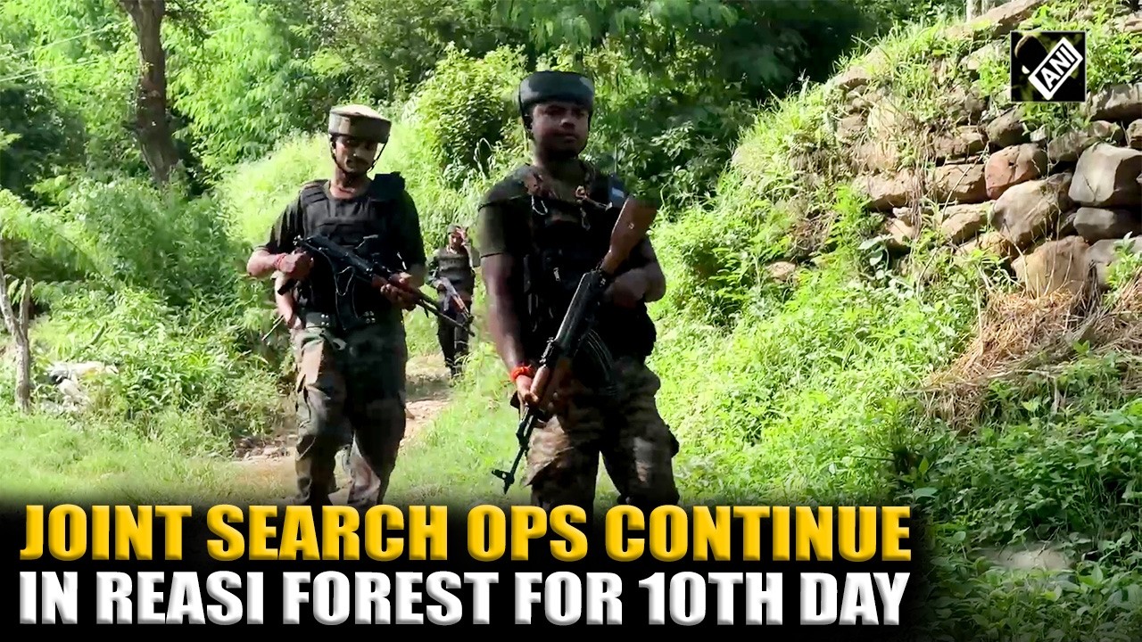 Army, CRPF, J&K Police-led Joint Search Ops in forest of Reasi continues for 10th consecutive day