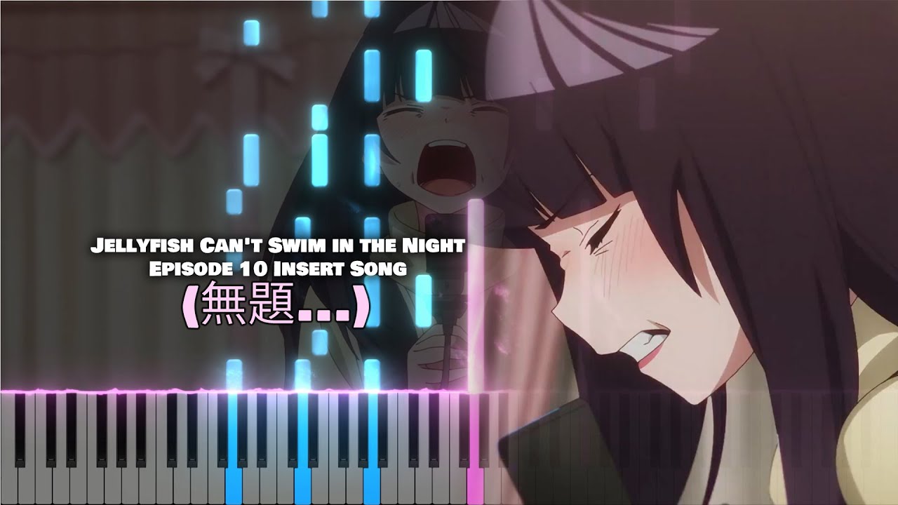 Jellyfish Can't Swim in the Night EP 10 Insert『(No Title...)』JELEE [piano]