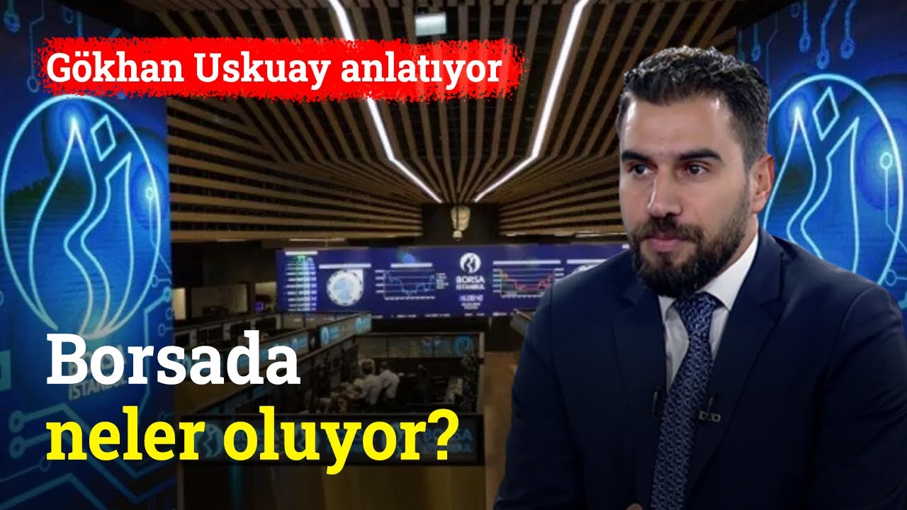Borsada Neler Oluyor? | Gökhan Uskuay ile Piyasa Yorumu