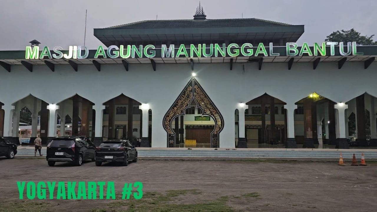 EDISI JOGJAKARTA KE #3 PERJALANAN KE MASJID AGUNG MANUNGGAL BANTUL DI JOGJAKARTA
