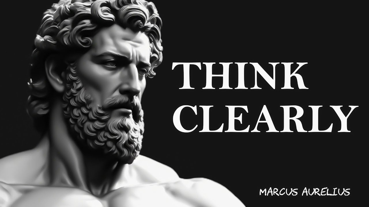 Think Clearly – Marcus Aurelius Philosophy