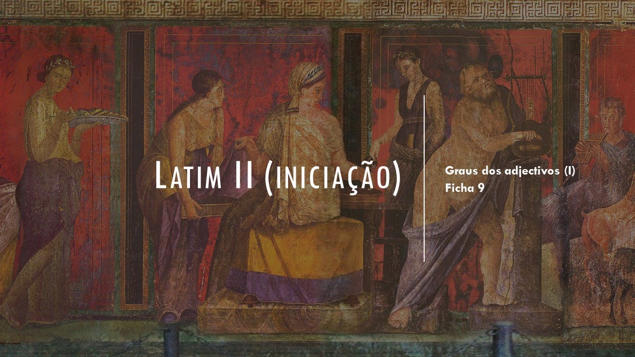 LATIM II - Graus dos adjectivos (I)