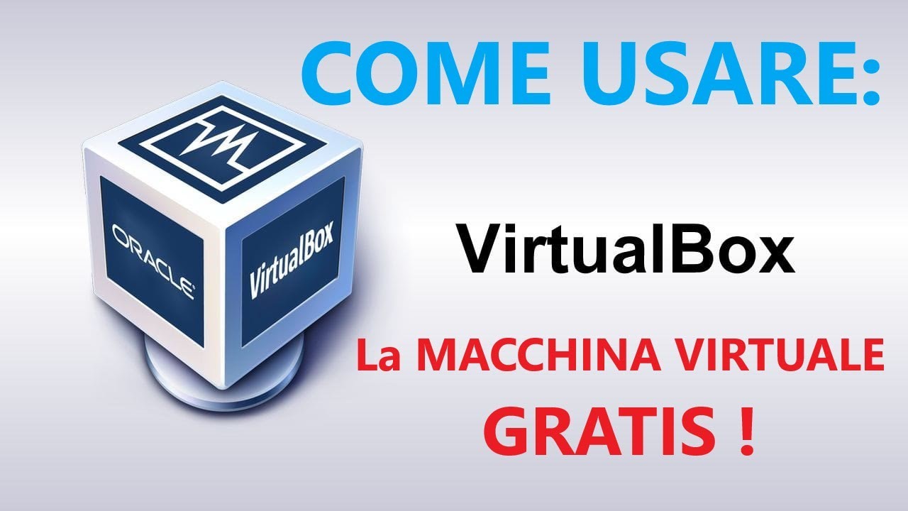 ❤️ Come USARE una MACCHINA VIRTUALE (Windows e Linux) con VirtualBox - GRATIS !