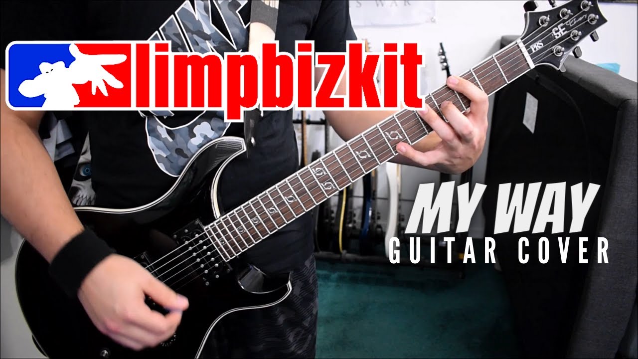 Limp Bizkit - My Way (Guitar Cover)