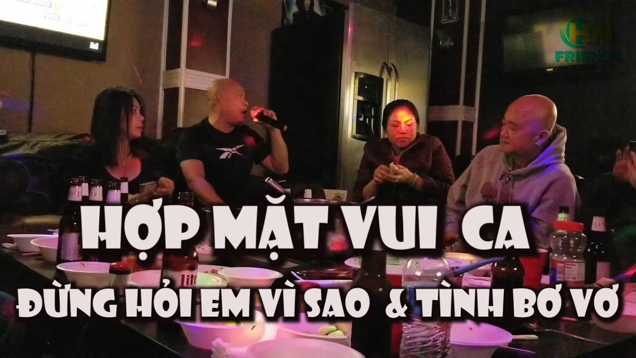 Hợp mặt vui ca đừng hỏi em vì sao và tình bơ vơ HN friends