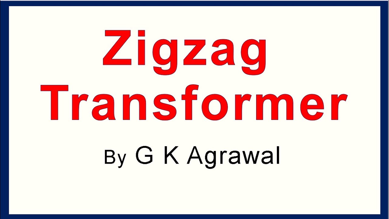 What is Zigzag type electrical transformer ?