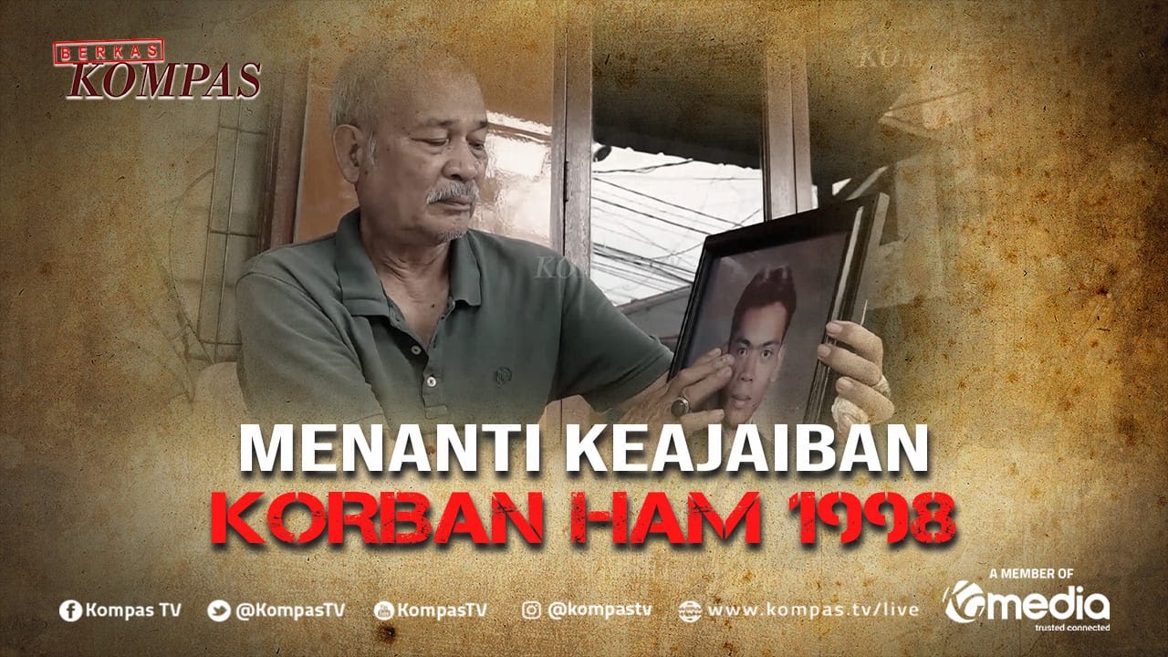 Kasus Penculikan dan Penghilangan Aktivis 1998, Siapa yang Bertanggung jawab?| BERKAS KOMPAS