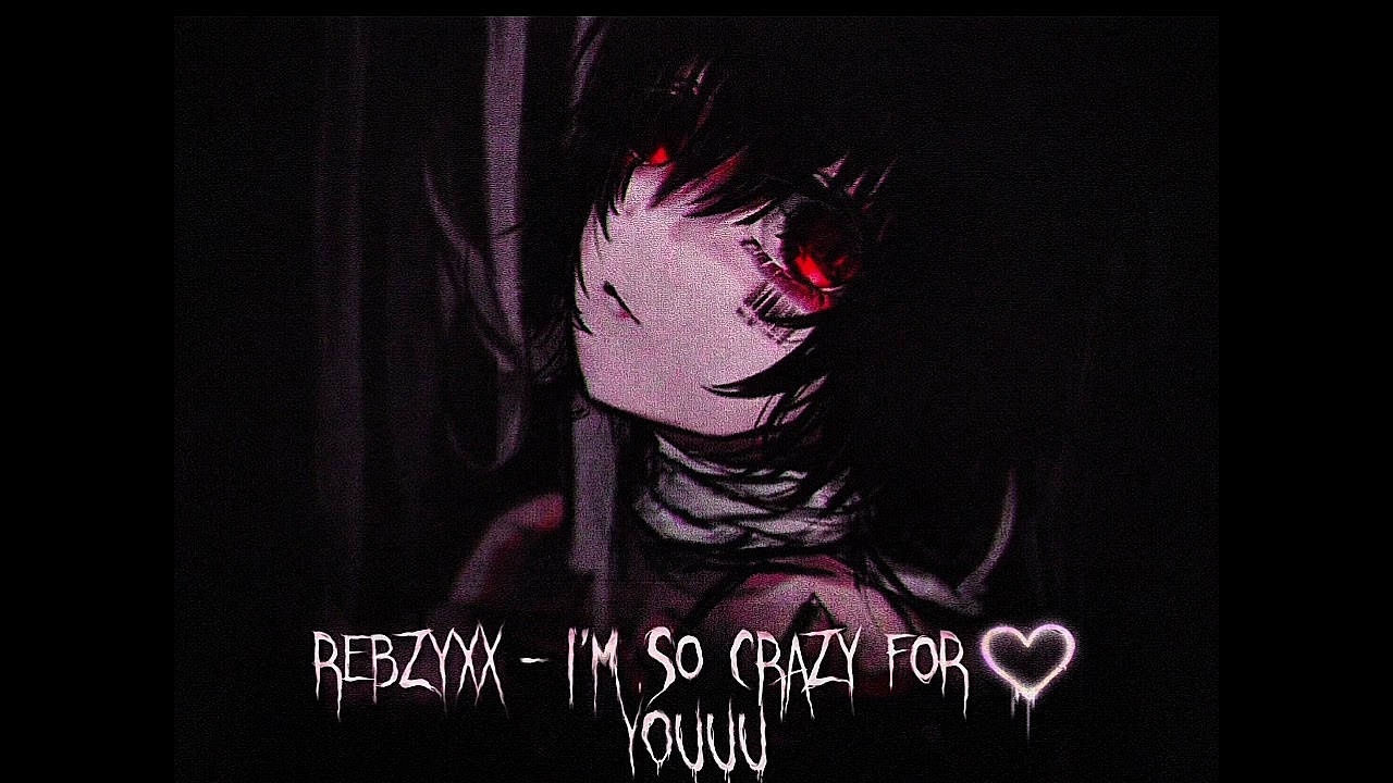 REBZYXX – I'M SO CRAZY FOR YOUUU (Slowed + Reverb)