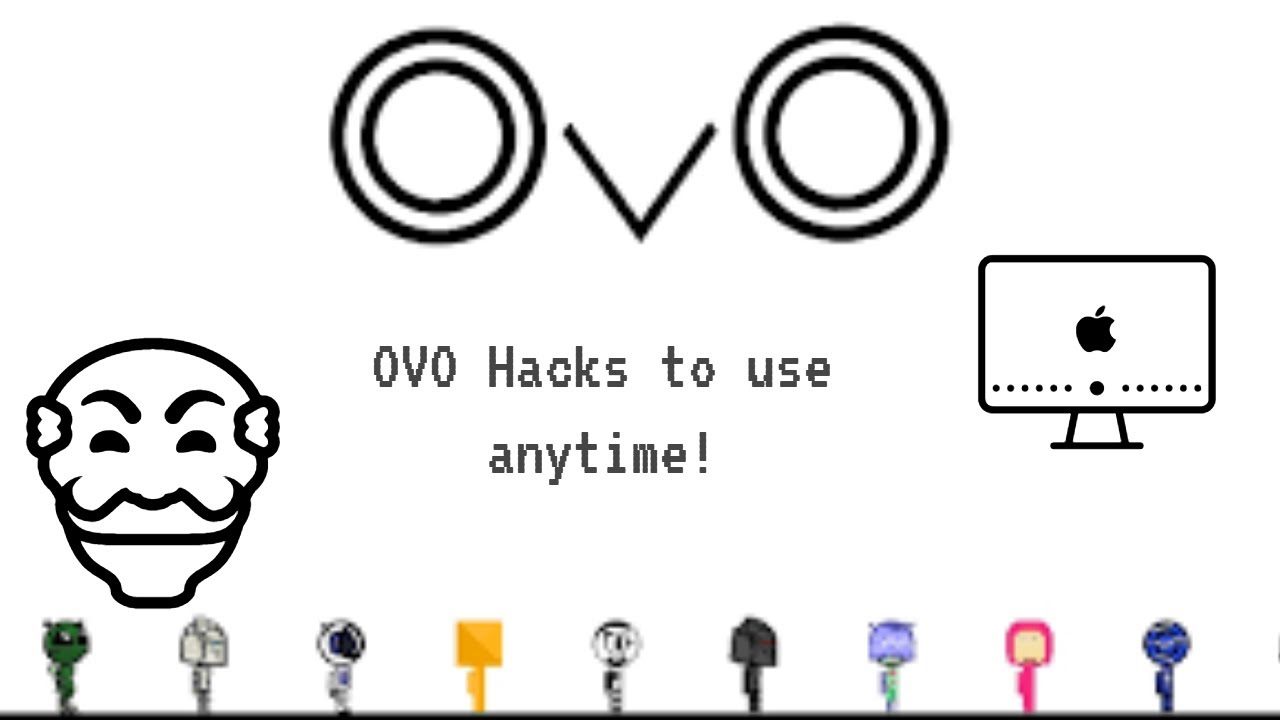 All the hacks in OVO!