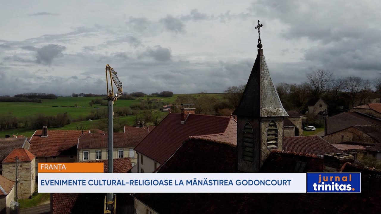 Evenimente cultural-religioase la Mănăstirea Godoncourt