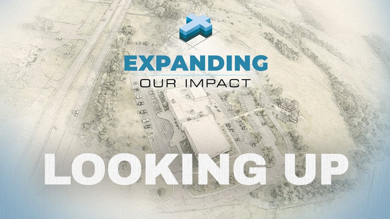 Looking Up // Expanding Our Impact