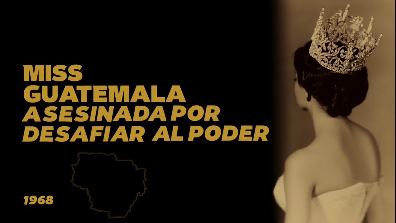 Miss Guatemala Asesinada por Desafiar al Poder | El Caso Rogelia Cruz (1968)