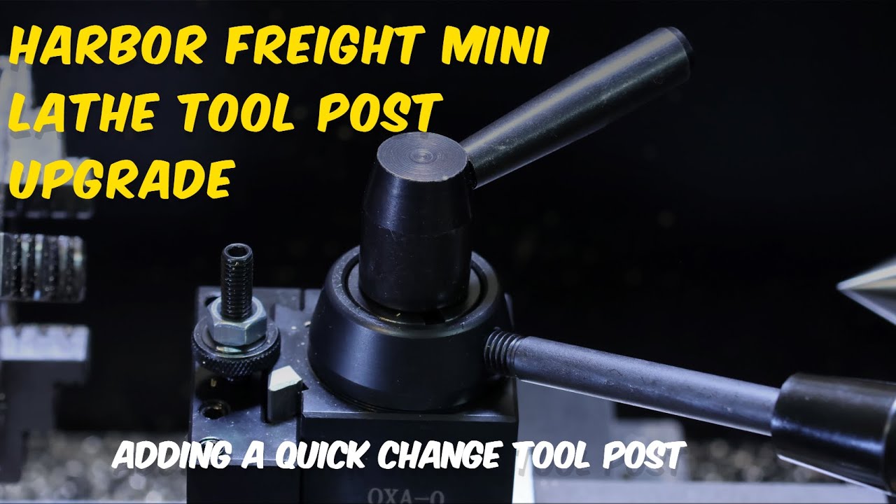 Harbor Freight Mini Lathe Tool Post Upgrade
