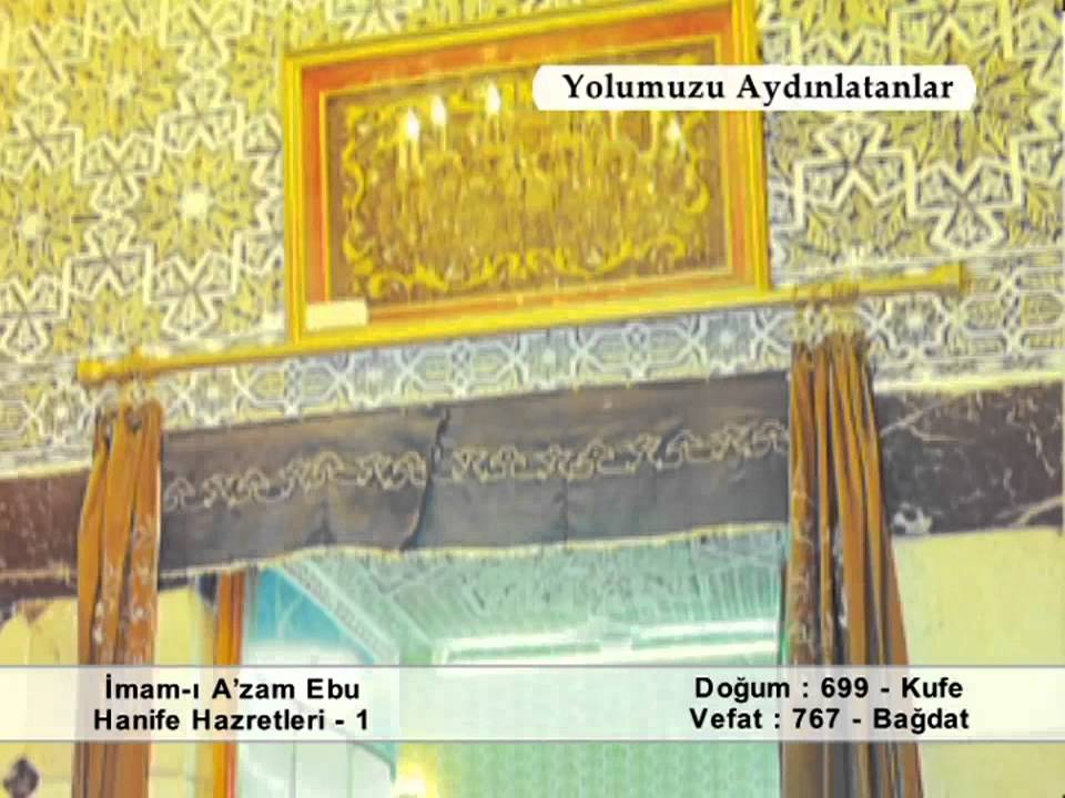 İMAM- I AZAM EBU HANİFE HAZRETLERİ 1(YOLUMUZU AYDINLATANLAR)