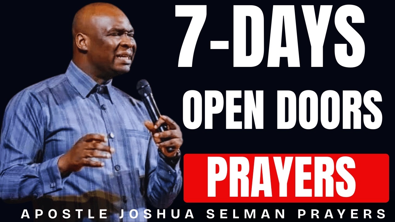 OPEN DOOR PRAYER – PRAY EVERY MORNING FOR 7 DAYS AND EXPECT MIRACLES | APOSTLE JOSHUA SELMAN