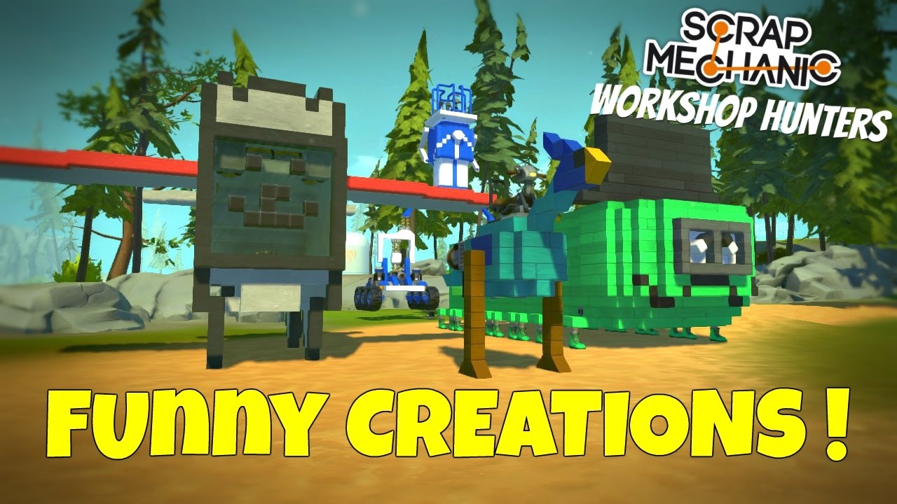 FUNNY CREATIONS!  - Scrap Mechanic Workshop Hunters - EP 3