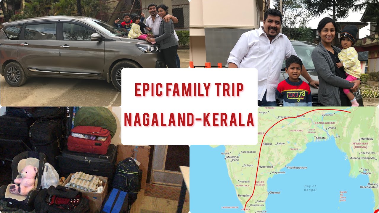 Road trip with family - Nagaland to Kerala !!