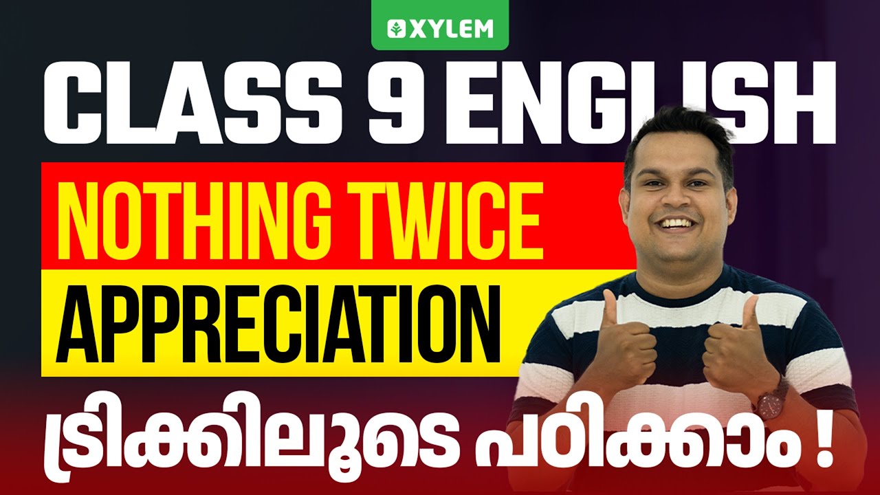 Class 9 English | NOTHING TWICE - Appreciation - ട്രിക്കിലൂടെ പഠിക്കാം! | Xylem Class 9