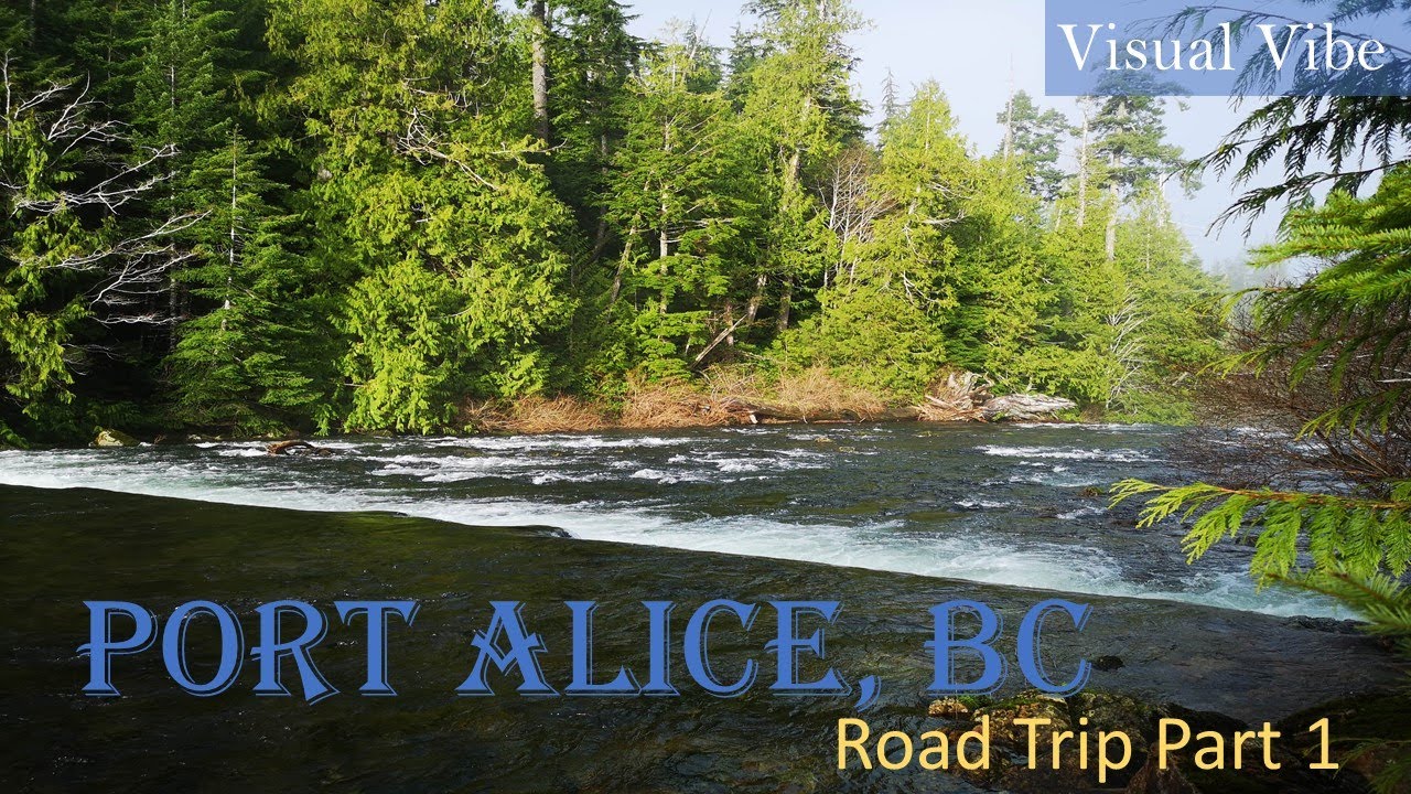 Trip To Port Alice - Vancouver Island - Part 1