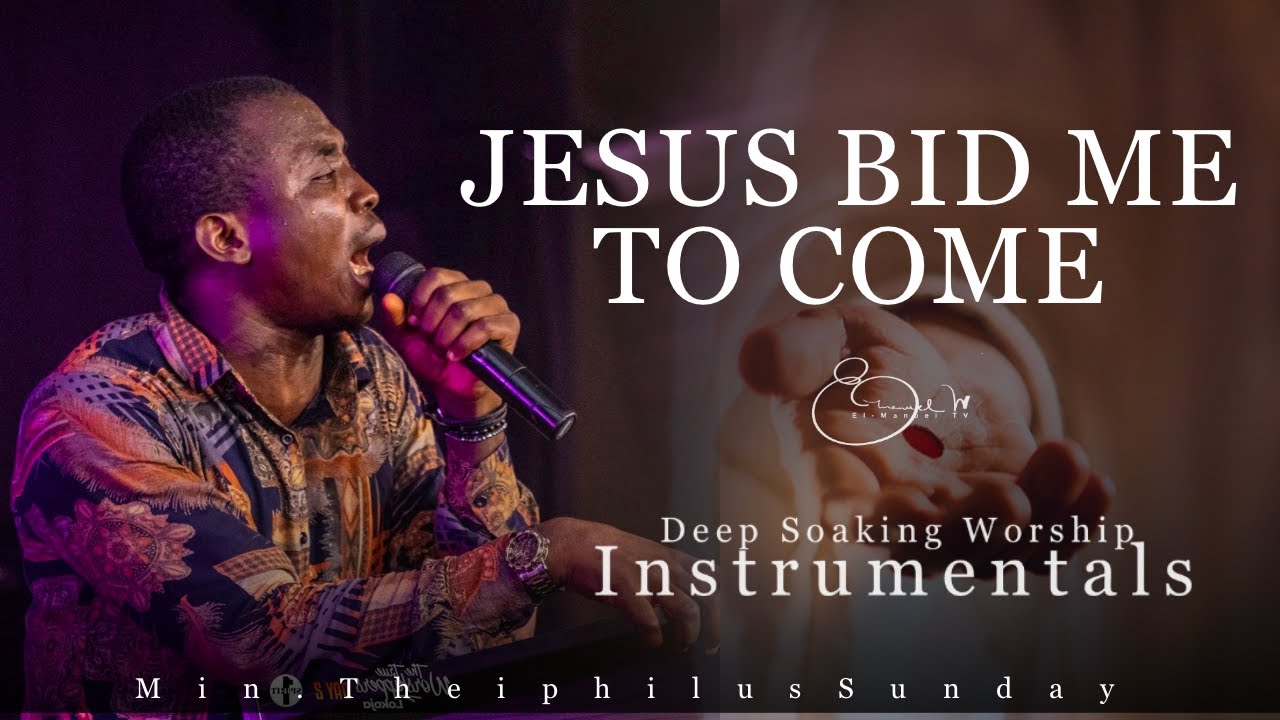 Deep Soaking Worship Instrumentals - Jesus Bid Me To Come | Min. Theophilus Sunday