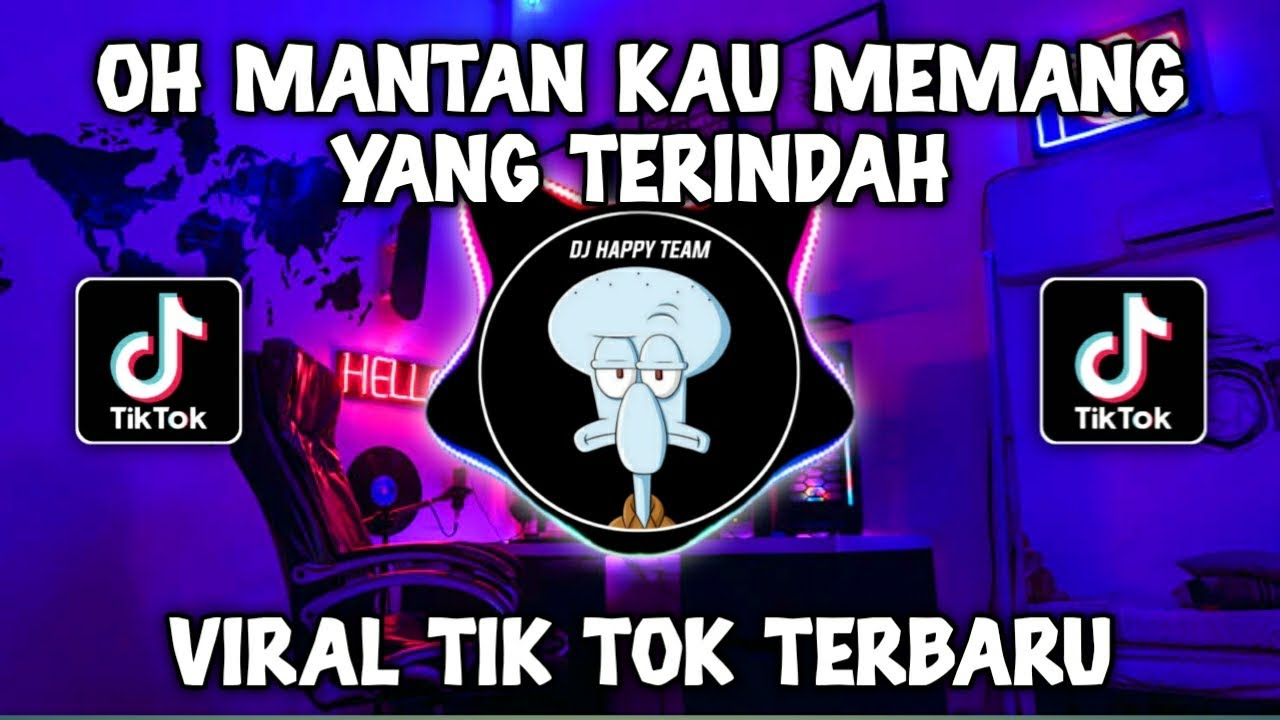 DJ OH MANTAN KAU MEMANG YANG TERINDAH VIRAL TIKTOK 2023