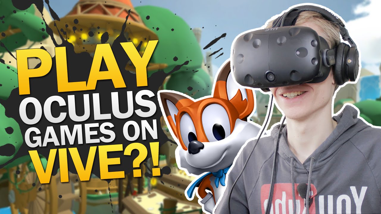 PLAYING OCULUS RIFT GAMES ON THE VIVE | Lucky's Tale: Revive (HTC Vive Gameplay)
