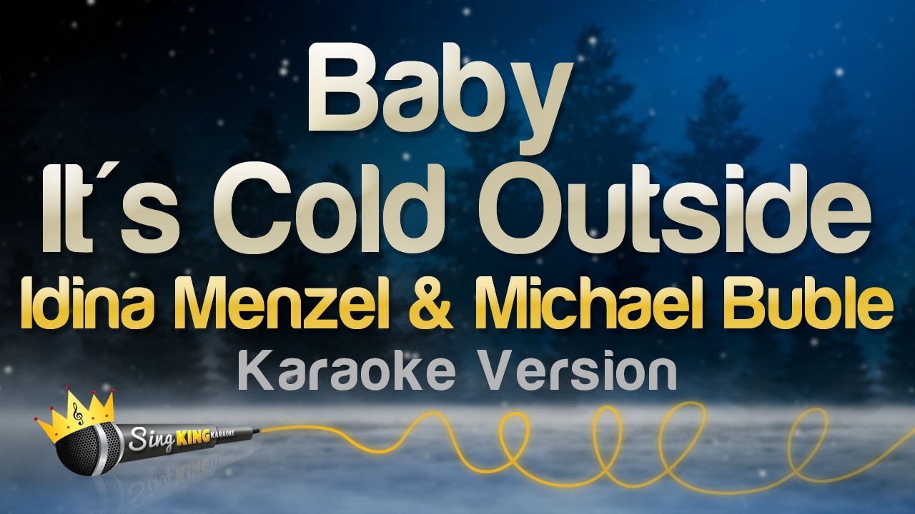 Idina Menzel & Michael Bubl&eacute; - Baby It's Cold Outside (Karaoke Version)