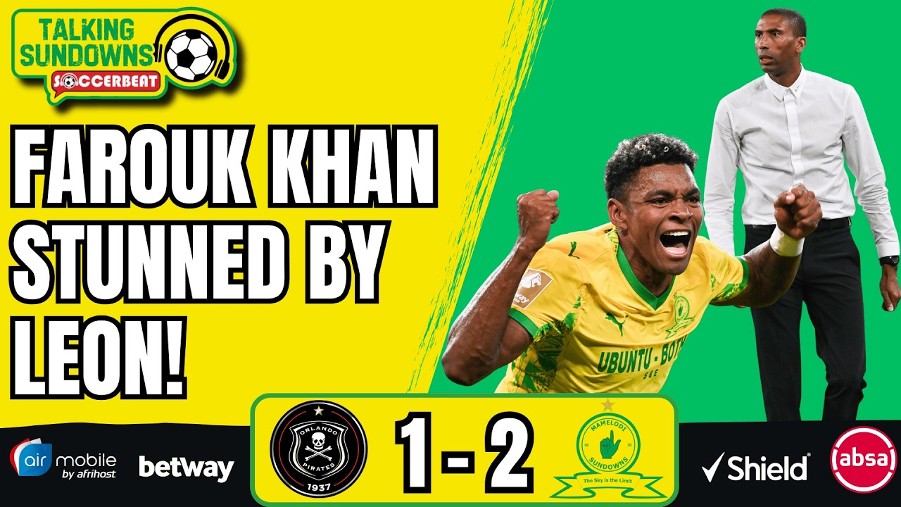 Farouk Khan: Brayan Leon Is The Perfect Striker! | Pirates 1-2 Sundowns
