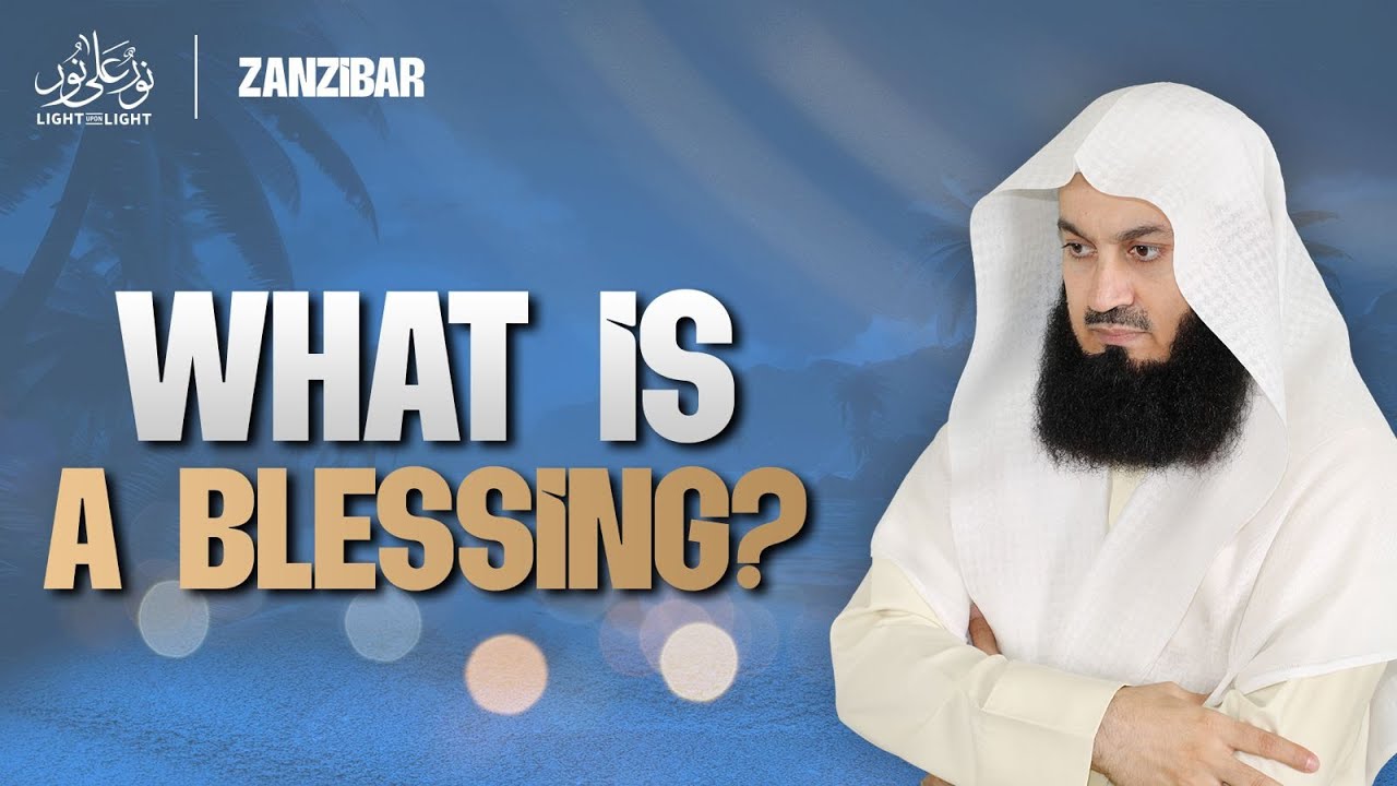 What Is A Blessing | Mufti Menk | Zanzibar