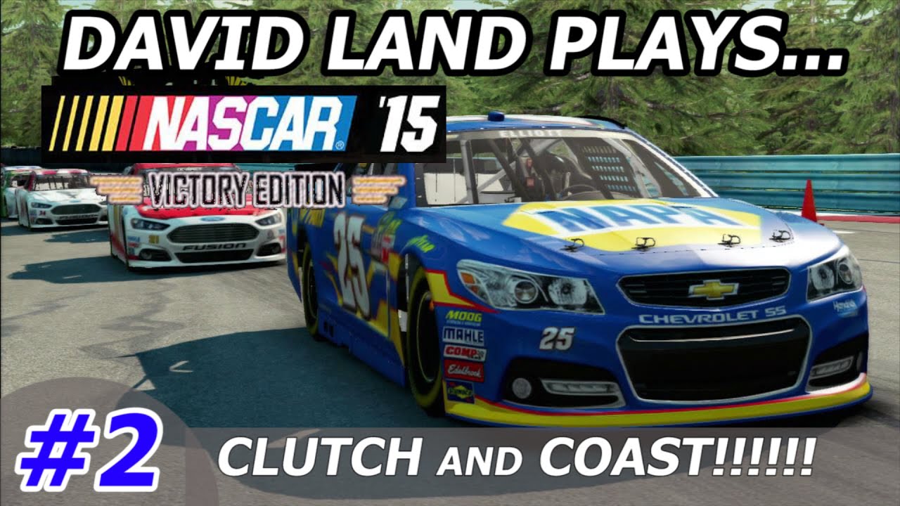 David Land Plays: NASCAR '15 Victory Edition 2016-- CLUTCH AND COAST AT THE GLEN!