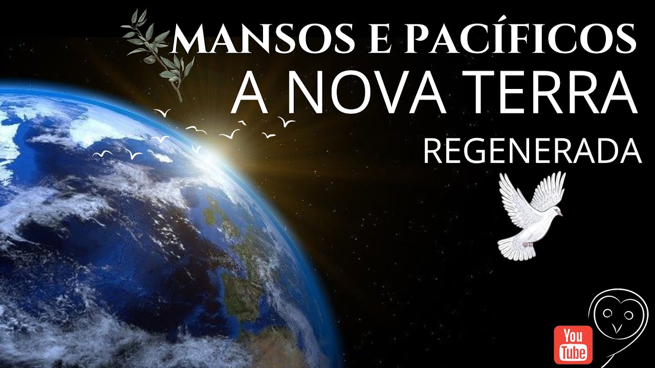 MANSOS E PACÍFICOS. A NOVA TERRA REGENERADA.