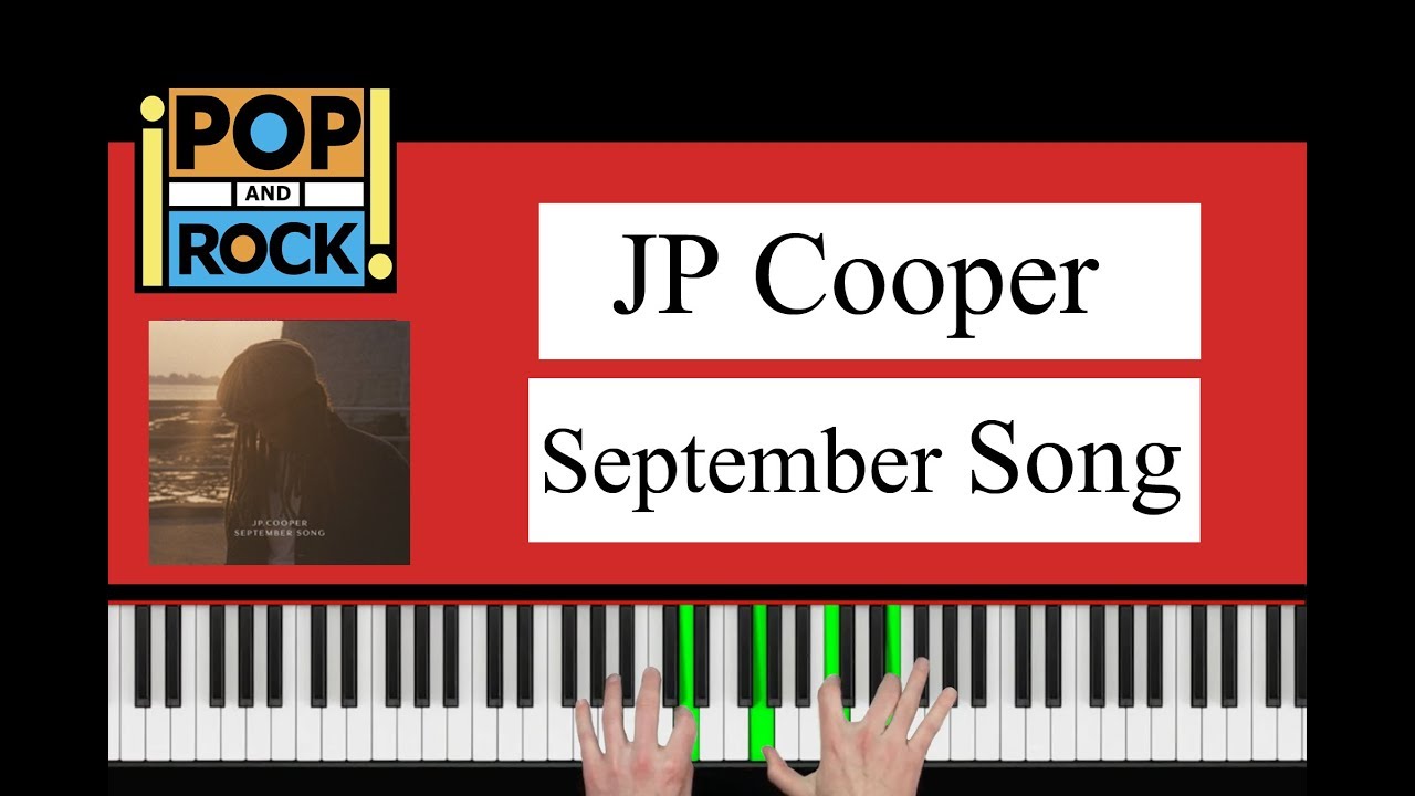September Song - JP COOPER 2017. Piano Cover