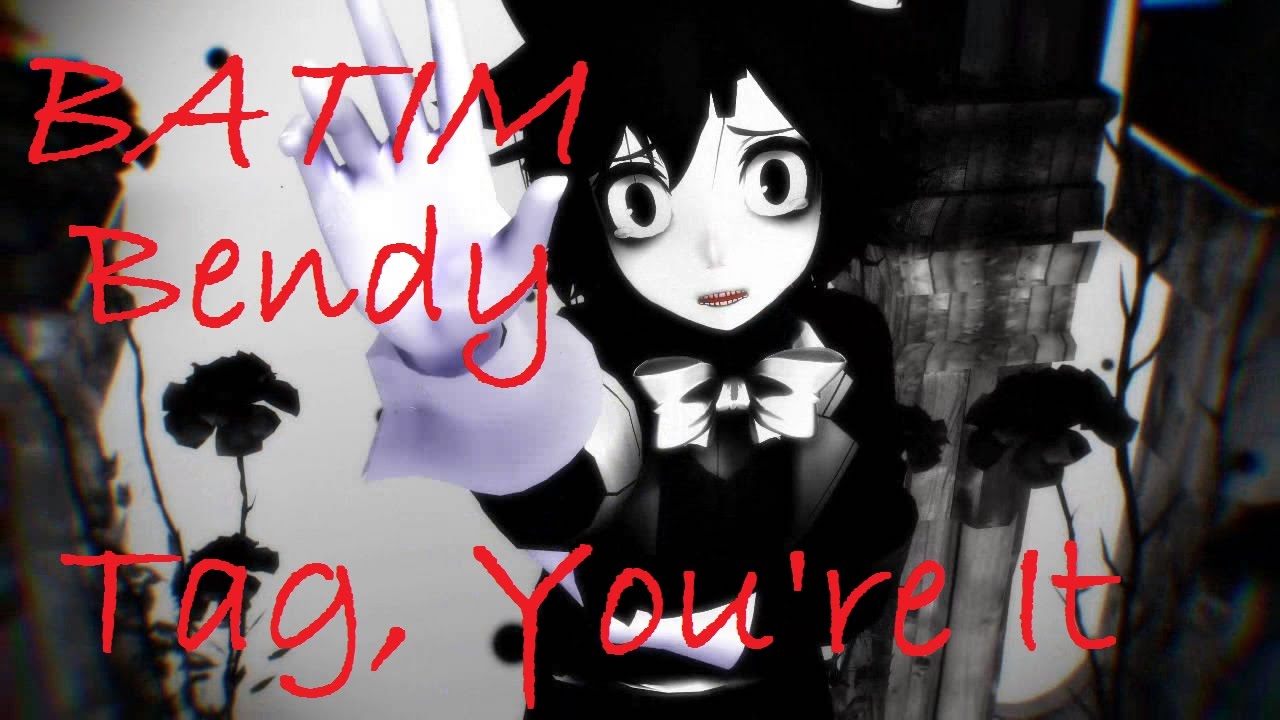 【MMD x Bendy And The Ink Machine】 Tag, You're It |Bendy| (BATIM)