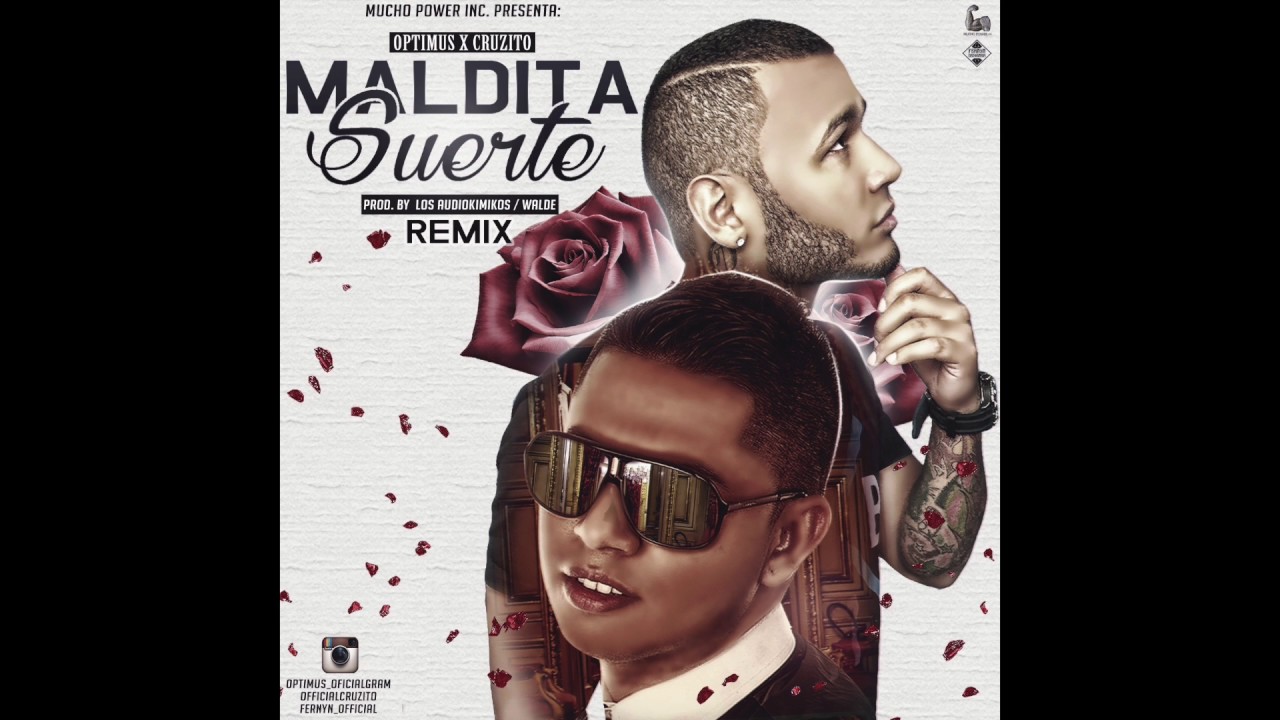 Optimus Feat. Cruzito - Maldita Suerte (Prod. By Los Audio Kimikos Y Walde The Beatmaker)