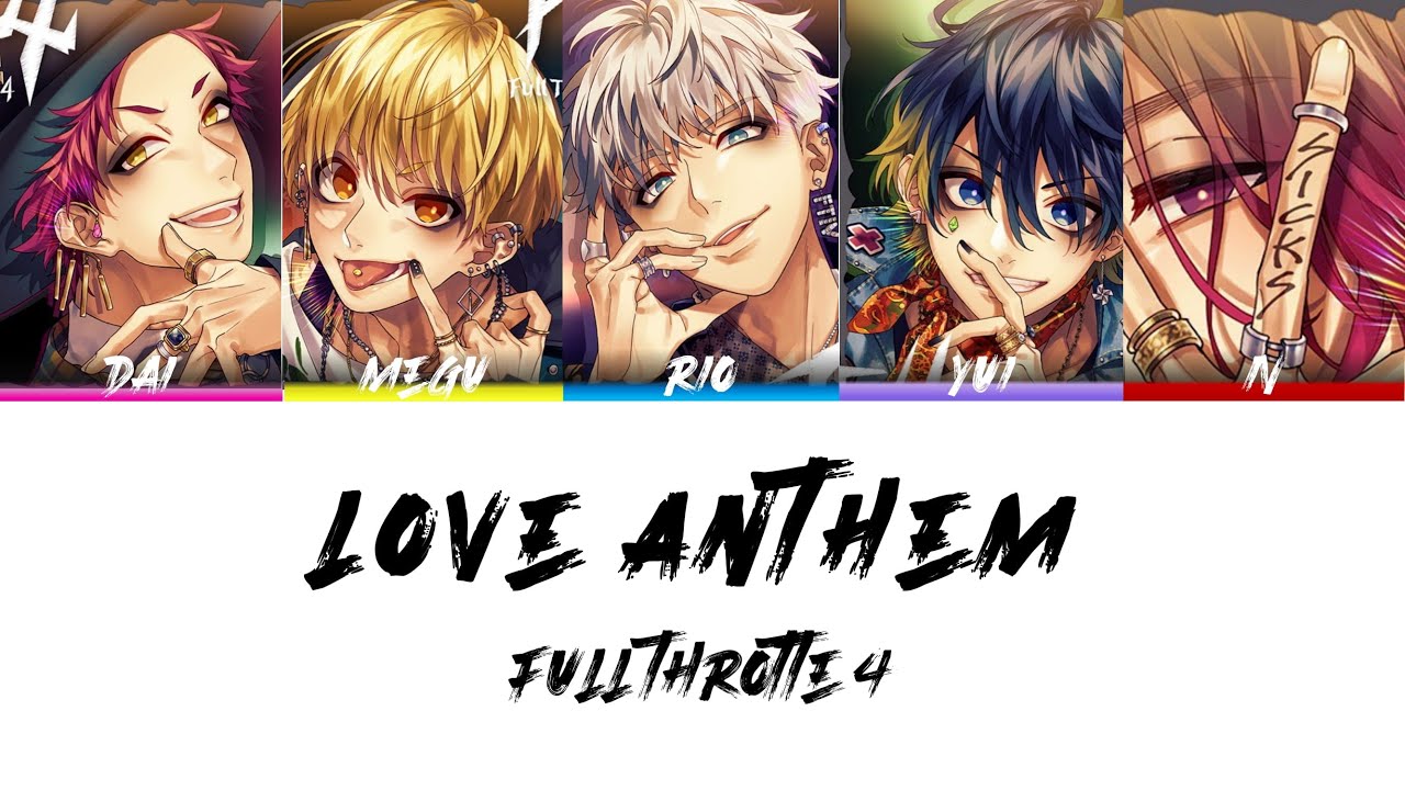 （HQ）LOVE ANTHEM／Full Throttle4 （Vo：斉藤壮馬・内田雄馬）【JPN/中字/ROM/ENG】