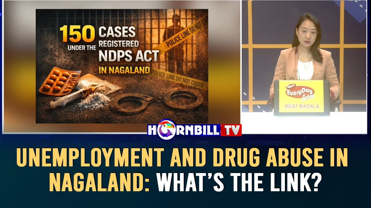 UNEMPLOYMENT AND DRUG ABUSE IN NAGALAND: WHAT’S THE LINK?