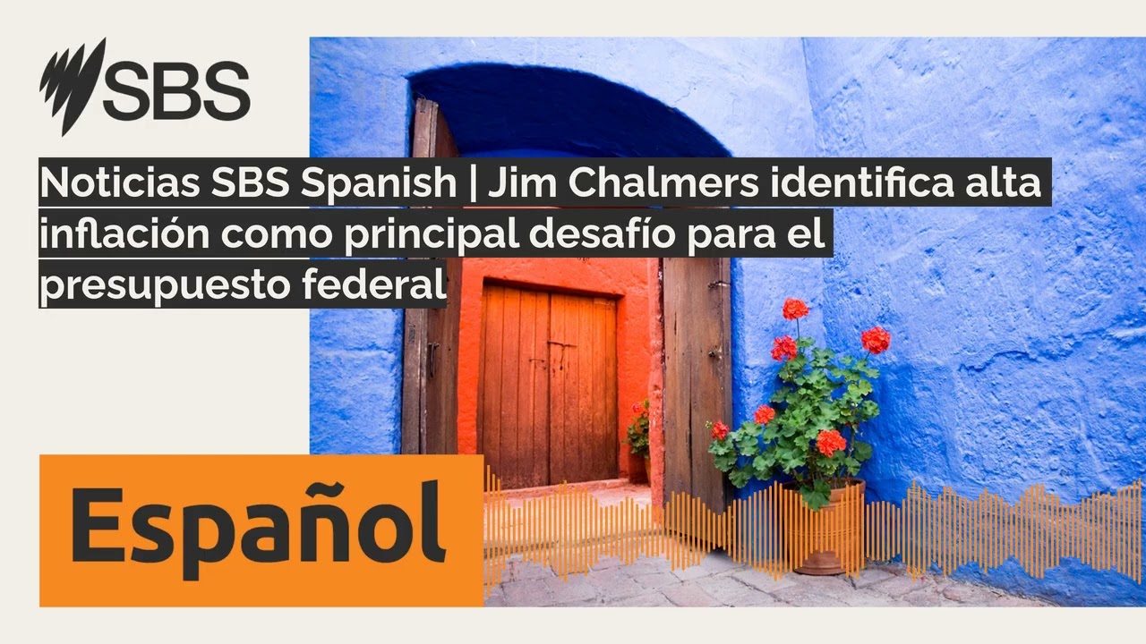 Noticias SBS Spanish | Jim Chalmers identifica alta inflación como principal desafío para el...