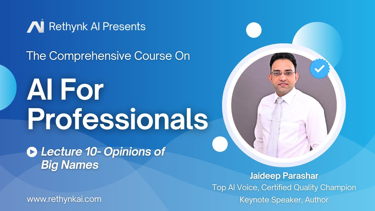 Lecture- 10: Opinions of Big Names - AI for Professionals | #AICourse #freecourse