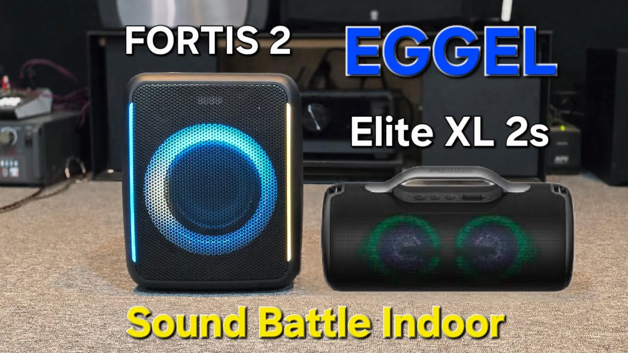 Eggel Fortis 2 VS Elite XL 2s - Sound Battle Indoor Speaker Bluetooth Portable BASSHEAD